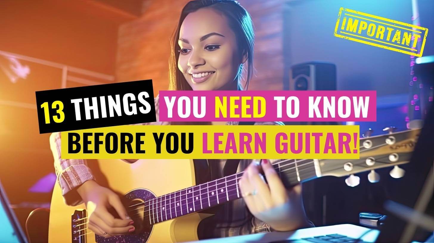 13 Things You Should know before learning to play guitar common beginner guitar questions, beginner guitarist tips, what do i need to know to start guitar, guitar tips, hacks guitar, how to play guitar, beginner mistakes avoid advice