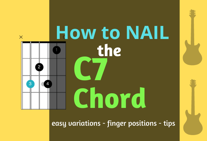 C7 guitar chord shape variations beginner easy shapes dominant seventh tips hard easy how to play acoustic electric