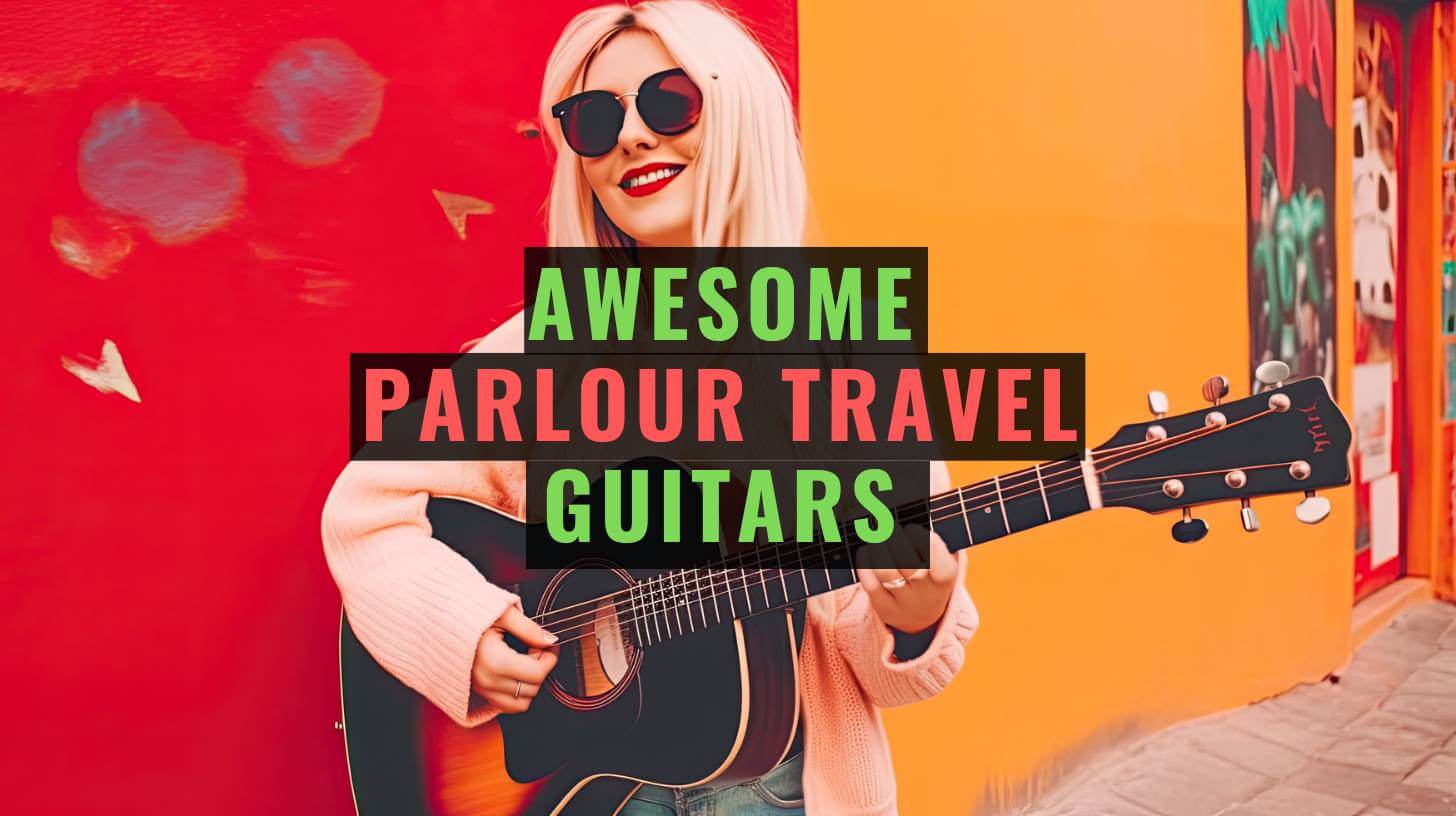 Best-Parlour-Guitar-For-Beginners, what are parlour guitars, best sounding travel guitar, parlour guitar review, best parlour guitar beginners
